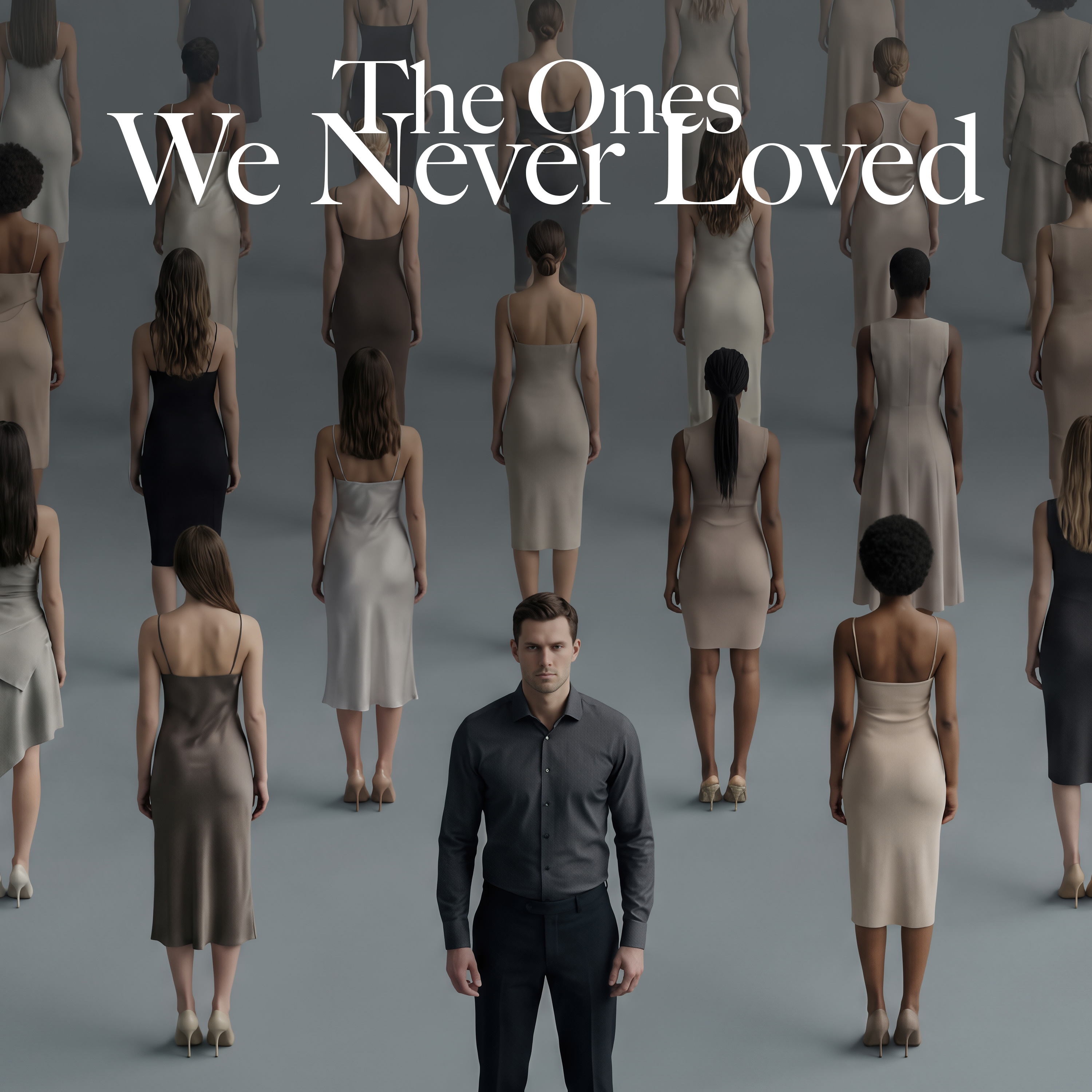 The Ones We Never Loved
